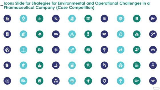 Icons Slide For Strategies For Environmental And Operational Challenges In A Pharmaceutical Company Case Competition Slides PDF