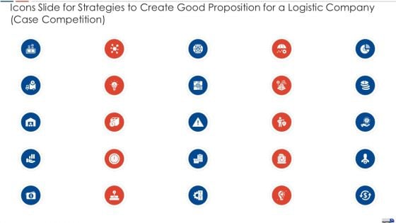 Icons Slide For Strategies To Create Good Proposition For A Logistic Company Case Competition Download PDF