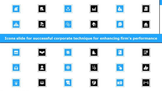 Icons Slide For Successful Corporate Technique For Enhancing Firms Performance Infographics PDF