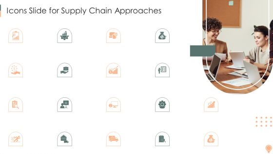 Icons Slide For Supply Chain Approaches Designs PDF