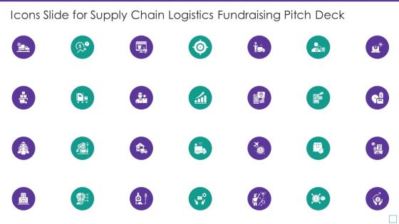 Icons Slide For Supply Chain Logistics Fundraising Pitch Deck Graphics PDF