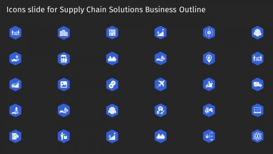 Icons Slide For Supply Chain Solutions Business Outline Information PDF