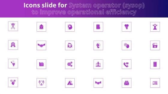 Icons Slide For System Operator Sysop To Improve Operational Efficiency Professional PDF