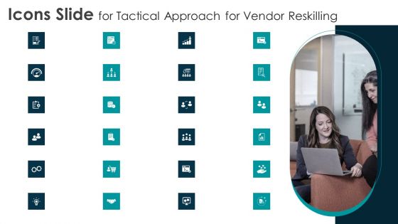 Icons Slide For Tactical Approach For Vendor Reskilling Infographics PDF