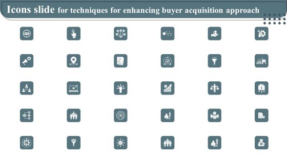Icons Slide For Techniques For Enhancing Buyer Acquisition Approach Diagrams PDF