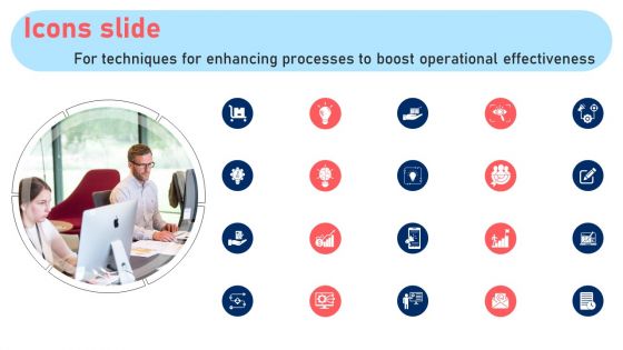 Icons Slide For Techniques For Enhancing Processes To Boost Operational Effectiveness Pictures PDF
