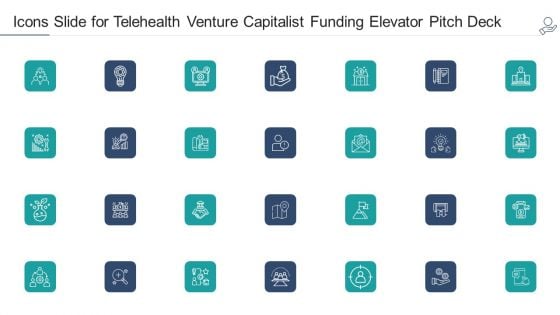 Icons Slide For Telehealth Venture Capitalist Funding Elevator Pitch Deck Sample PDF