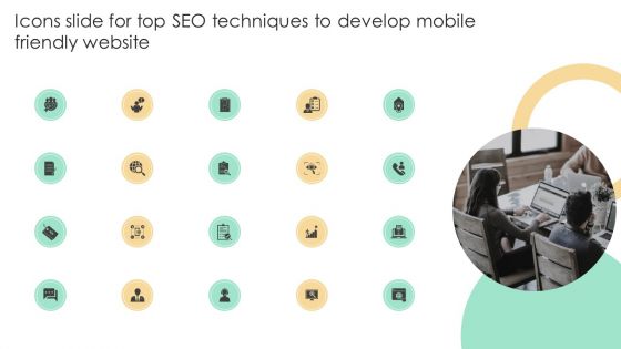 Icons Slide For Top SEO Techniques To Develop Mobile Friendly Website Ideas PDF