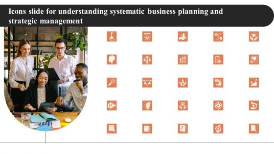 Icons Slide For Understanding Systematic Business Planning And Strategic Management Ppt Styles Show PDF