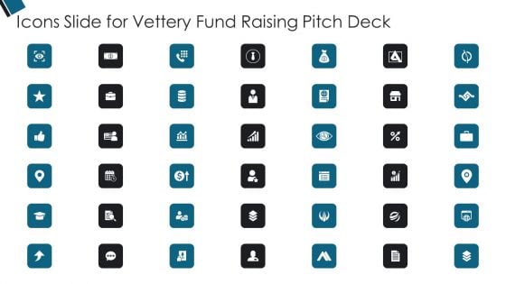 Icons Slide For Vettery Fund Raising Pitch Deck Ppt PowerPoint Presentation Icon Example Topics PDF