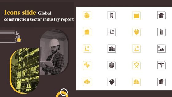 Icons Slide Global Construction Sector Industry Report Download PDF