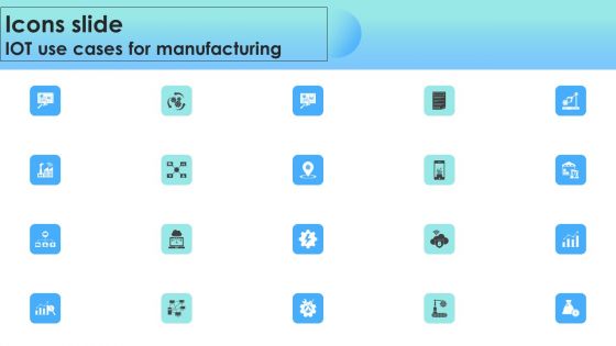 Icons Slide IOT Use Cases For Manufacturing Inspiration PDF