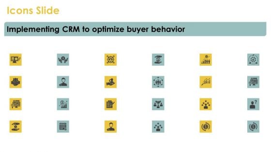 Icons Slide Implementing CRM To Optimize Buyer Behavior Topics PDF