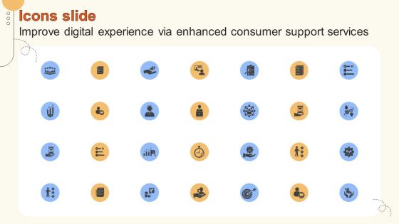 Icons Slide Improve Digital Experience Via Enhanced Consumer Support Services Slides PDF