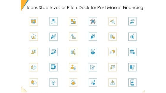 Icons Slide Investor Pitch Deck For Post Market Financing Ppt Outline Structure PDF
