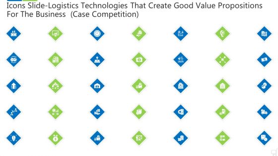Icons Slide Logistics Technologies That Create Good Value Propositions For The Business Case Competition Information PDF