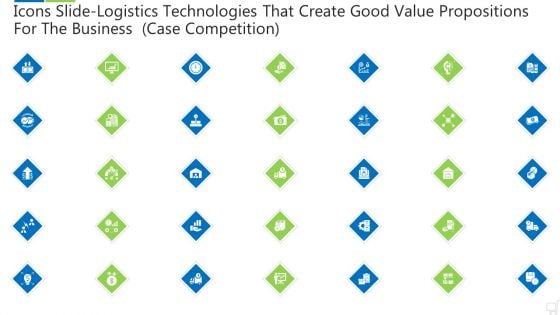 Icons Slide Logistics Technologies That Create Good Value Propositions For The Business Case Competition Template PDF