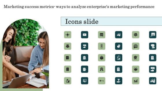 Icons Slide Marketing Success Metrics Ways To Analyze Enterprises Marketing Performance Slides PDF