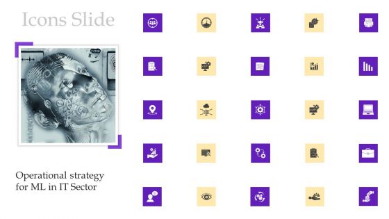 Icons Slide Operational Strategy For Ml In IT Sector Ppt Pictures Graphics Tutorials PDF