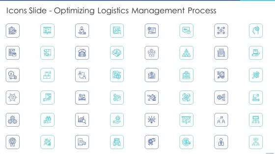 Icons Slide Optimizing Logistics Management Process Themes PDF