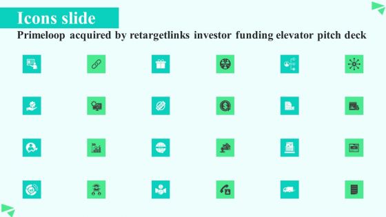 Icons Slide Primeloop Acquired By Retargetlinks Investor Funding Elevator Pitch Deck Microsoft PDF