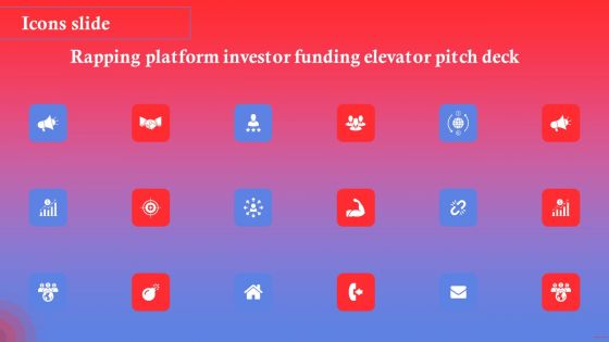 Icons Slide Rapping Platform Investor Funding Elevator Pitch Deck Topics PDF