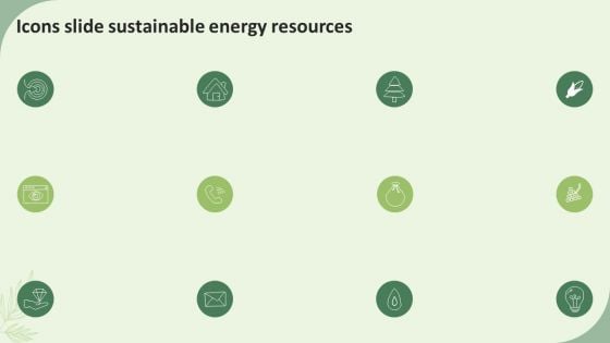 Icons Slide Sustainable Energy Resources Ppt PowerPoint Presentation File Layouts PDF