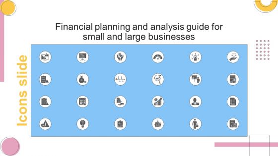 Icons Slides Financial Planning And Analysis Guide For Small And Large Businesses Template PDF