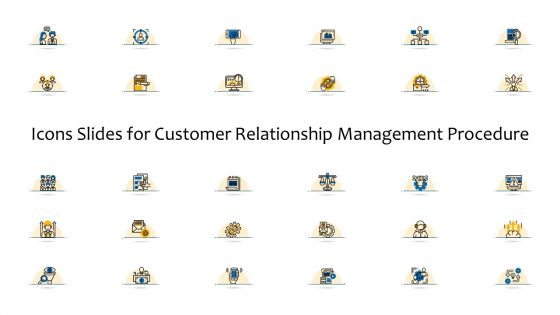 Icons Slides For Customer Relationship Management Procedure Ppt Portfolio Ideas PDF