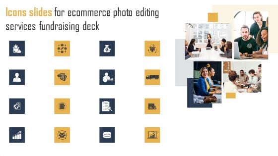 Icons Slides For Ecommerce Photo Editing Services Fundraising Deck Inspiration PDF