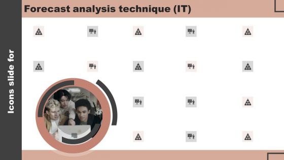 Icons Slides For Forecast Analysis Technique IT Designs PDF