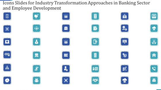 Icons Slides For Industry Transformation Approaches In Banking Sector And Employee Development Inspiration PDF