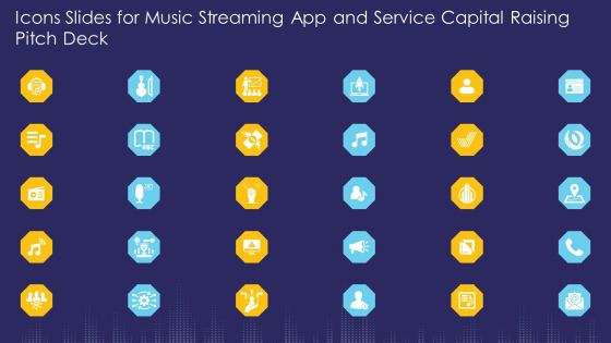 Icons Slides For Music Streaming App And Service Capital Raising Pitch Deck Ppt Gallery File Formats PDF