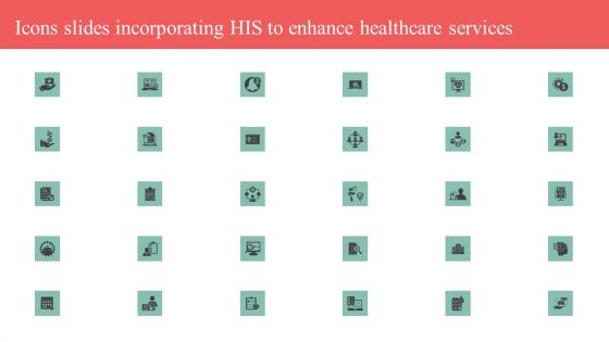 Icons Slides Incorporating HIS To Enhance Healthcare Services Portrait PDF