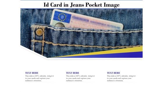 Id Card In Jeans Pocket Image Ppt PowerPoint Presentation Portfolio Graphics Tutorials PDF