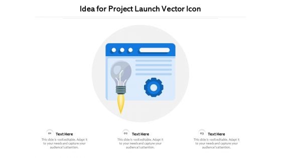 Idea For Project Launch Vector Icon Ppt PowerPoint Presentation Infographics Graphics Tutorials PDF