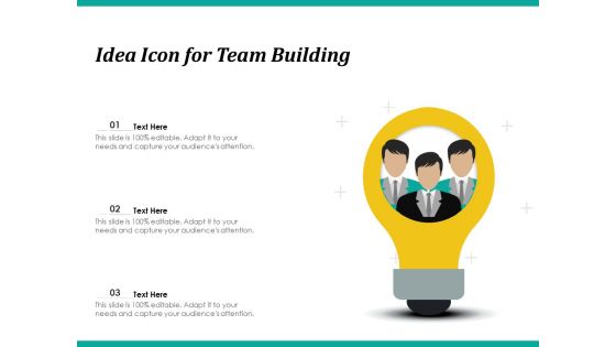 Idea Icon For Team Building Ppt PowerPoint Presentation Slides Tips PDF