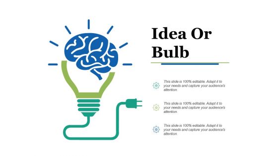 Idea Or Bulb Ppt PowerPoint Presentation Styles Designs