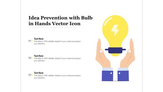 Idea Prevention With Bulb In Hands Vector Icon Ppt PowerPoint Presentation Infographic Template Model PDF