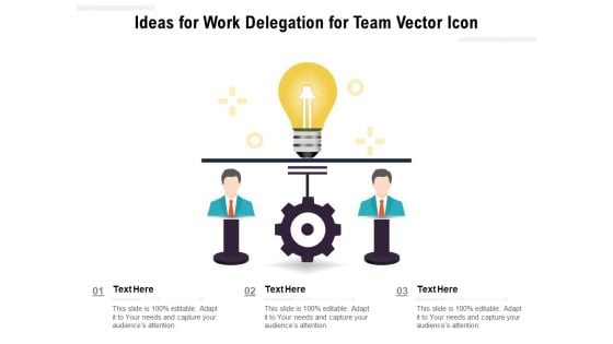 Ideas For Work Delegation For Team Vector Icon Ppt PowerPoint Presentation Infographic Template Graphics Tutorials PDF