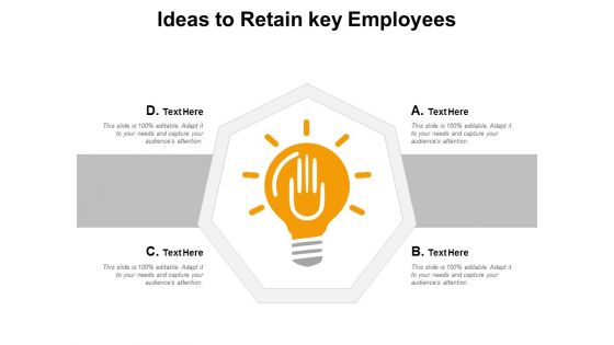 Ideas To Retain Key Employees Ppt Powerpoint Presentation Styles Model