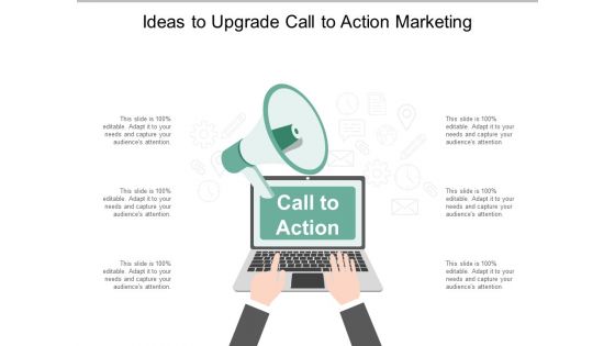 Ideas To Upgrade Call To Action Marketing Ppt Powerpoint Presentation Portfolio Show Ideas To Upgrade Call To Action Marketing Ppt Powerpoint Presentation Portfolio Show