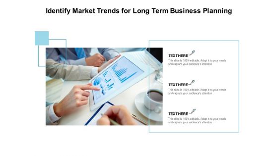 Identify Market Trends For Long Term Business Planning Ppt PowerPoint Presentation File Backgrounds