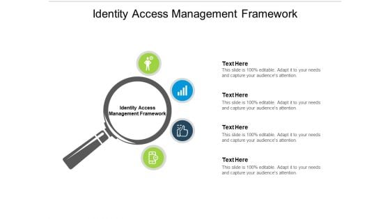 Identity Access Management Framework Ppt PowerPoint Presentation Portfolio Summary Cpb