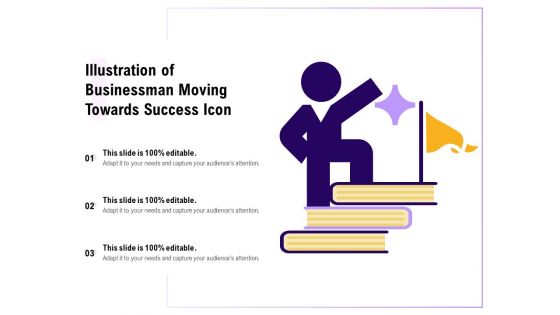 Illustration Of Businessman Moving Towards Success Icon Ppt PowerPoint Presentation Summary Elements PDF
