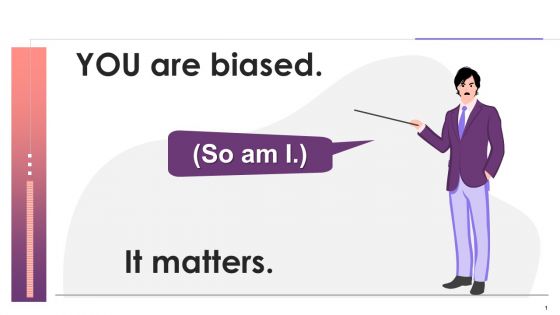 Illustration Showing That Every Individual Is Biased Training Ppt