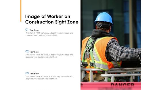 Image Of Worker On Construction Sight Zone Ppt PowerPoint Presentation Infographic Template Design Templates PDF