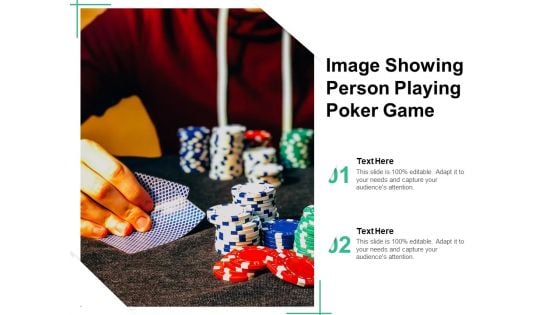 Image Showing Person Playing Poker Game Ppt PowerPoint Presentation Outline Files PDF