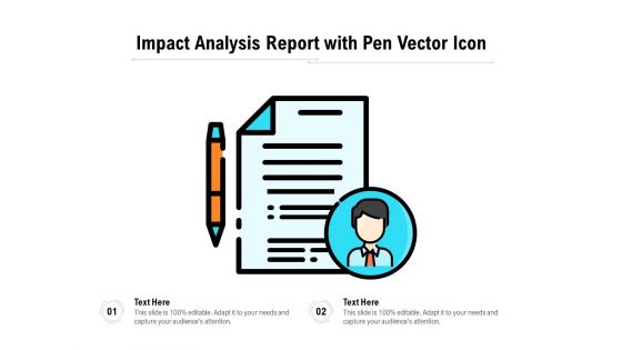 Impact Analysis Report With Pen Vector Icon Ppt PowerPoint Presentation File Icon PDF