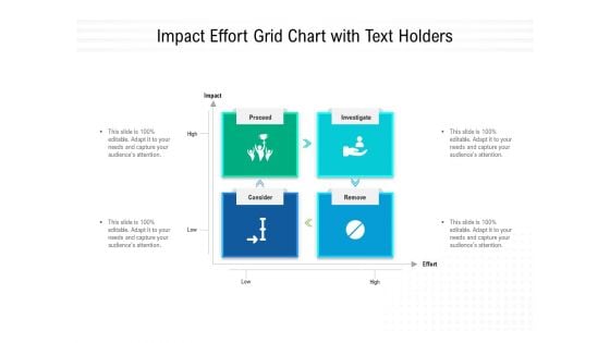 Impact Effort Grid Chart With Text Holders Ppt PowerPoint Presentation Gallery Structure PDF